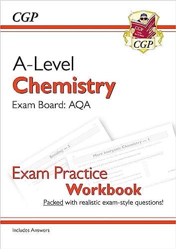 A-Level Chemistry: AQA Year 1 & 2 Exam Practice Workbook - includes Answers (CGP AQA A-Level Chemistry)